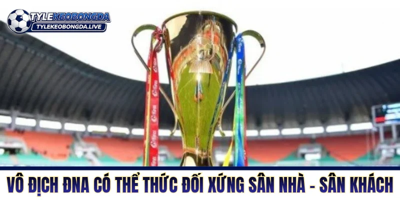 Giải vô địch Đông Nam Á có thể thức đối xứng sân nhà - sân khách